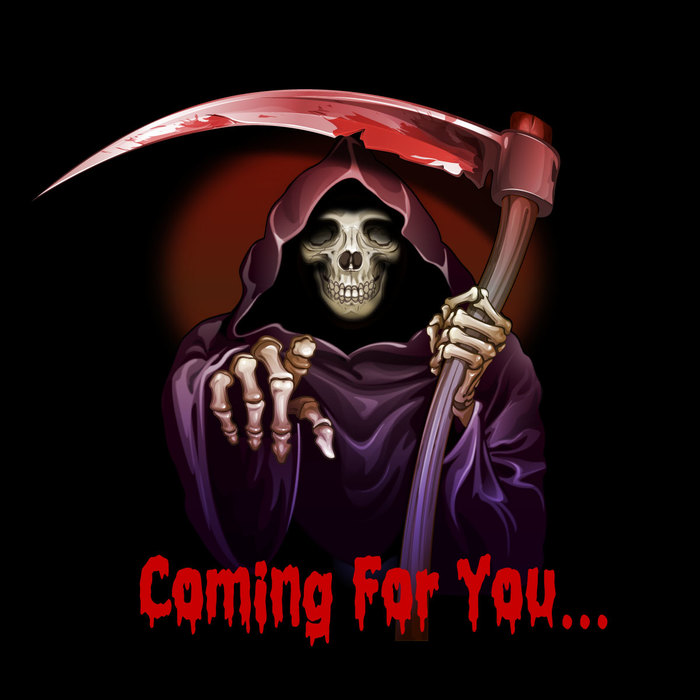 Grim Reaper "Coming For You..."